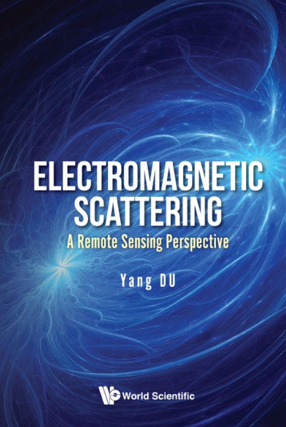 Electromagnetic Scattering: A Remote Sensing Perspective: A Remote Sensing Perspective