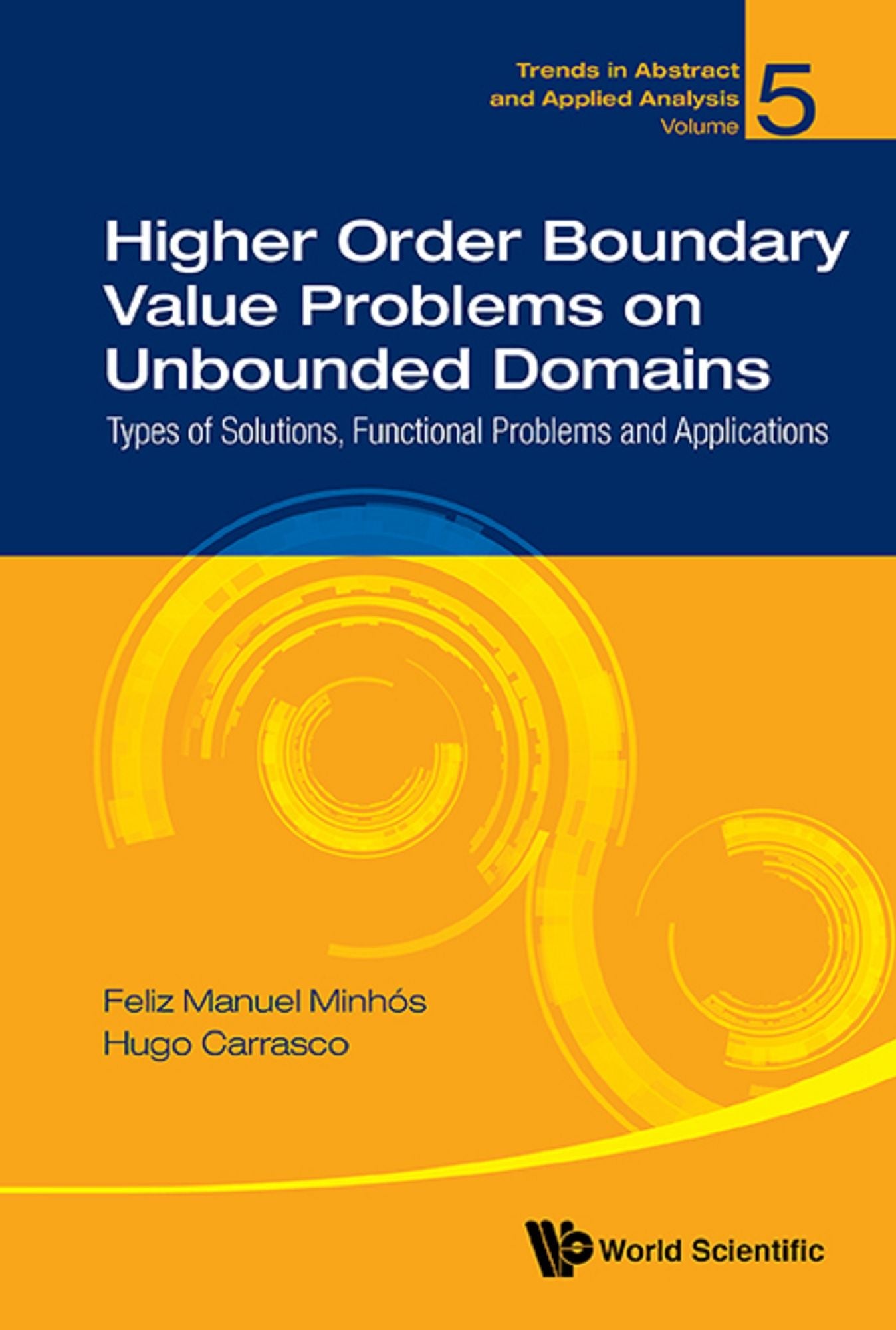 Higher Order Boundary Value Problems On Unbounded Domains: Types Of Solutions, Functional Problems And Applications: Types of Solutions, Functional Problems and Applications