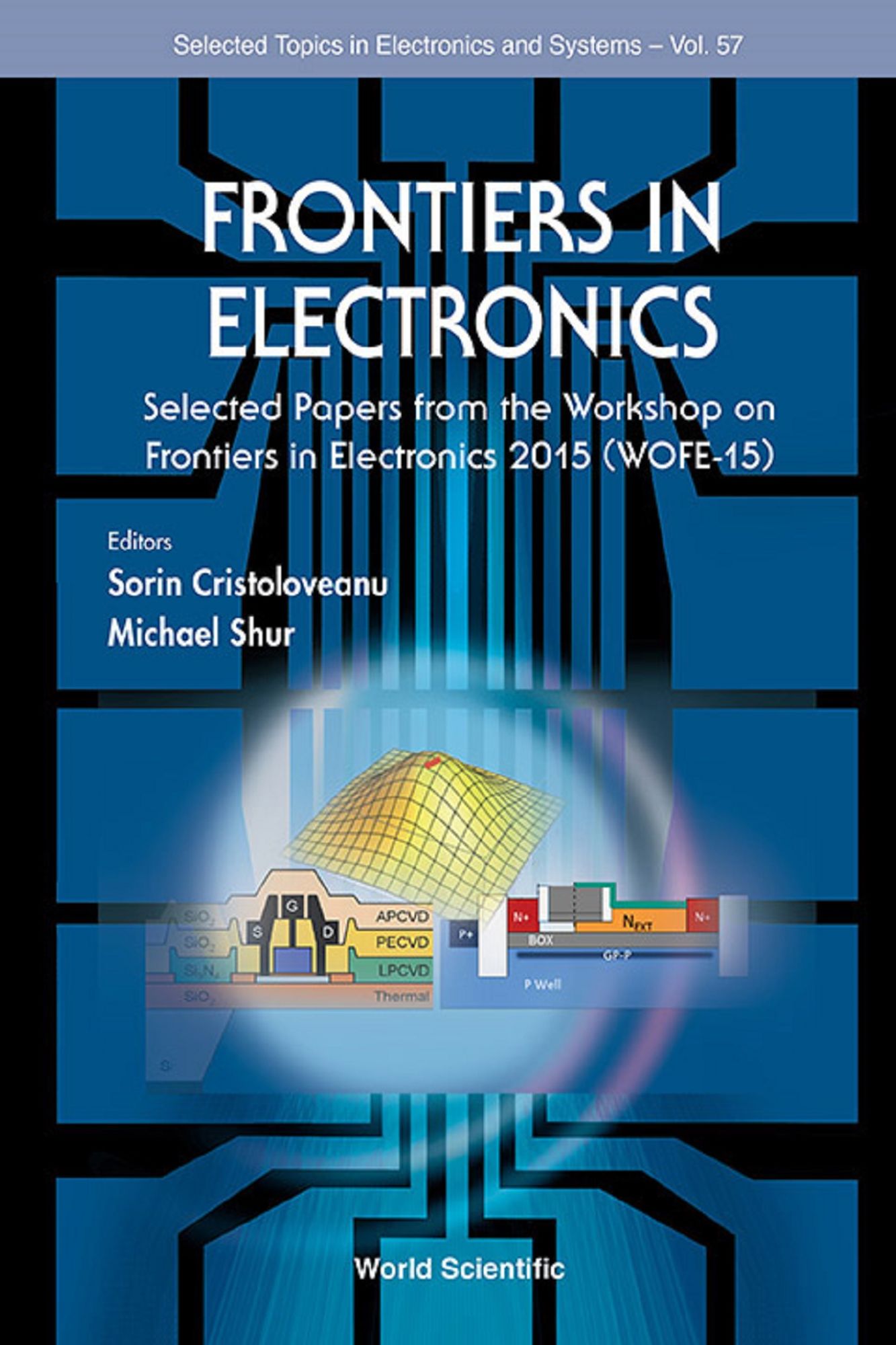 Frontiers In Electronics - Selected Papers From The Workshop On Frontiers In Electronics 2015 (Wofe-15): Selected Papers from the Workshop on Frontiers in Electronics 2015 (WOFE-15)