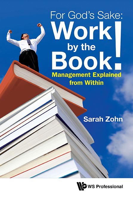 For God's Sake: Work by the Book!: Management Explained from Within