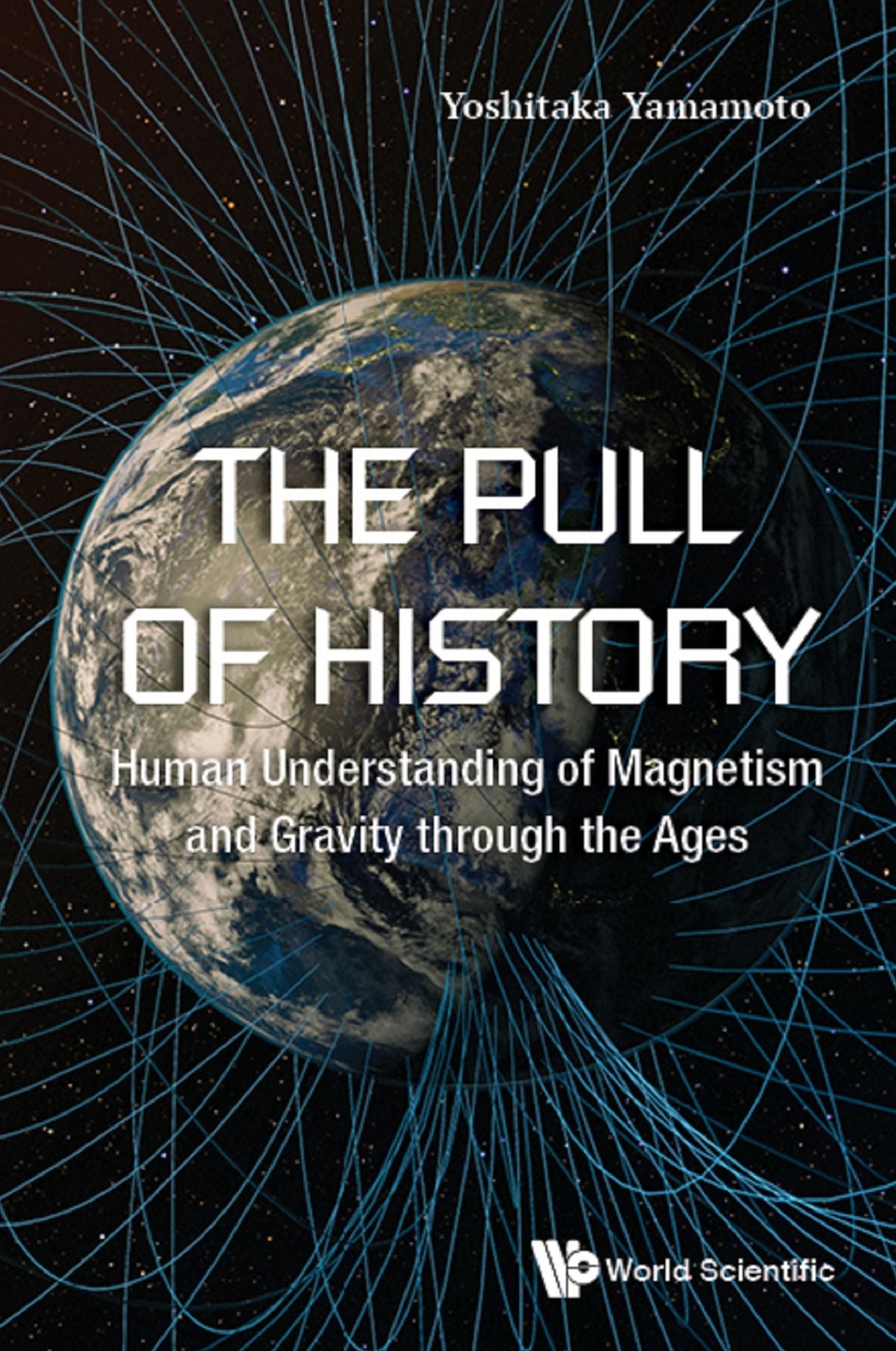 The Pull of History: Human Understanding of Magnetism and Gravity through the Ages