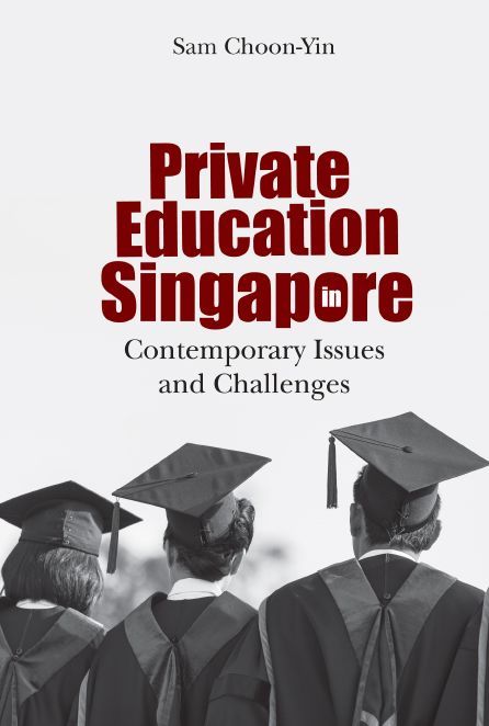 Private Education In Singapore: Contemporary Issues And Challenges