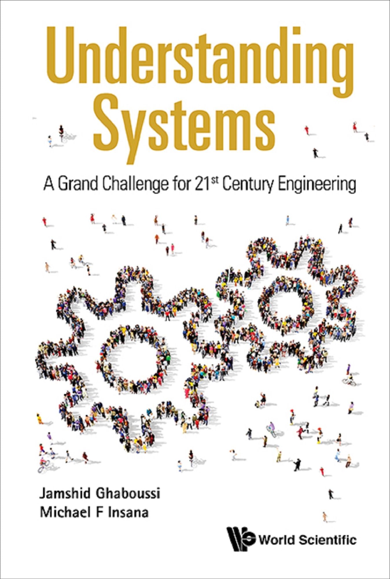 Understanding Systems: A Grand Challenge For 21st Century Engineering: A Grand Challenge for 21st Century Engineering