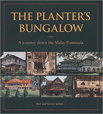 Planter's Bungalow: A Journey Down the Malay Penninsula