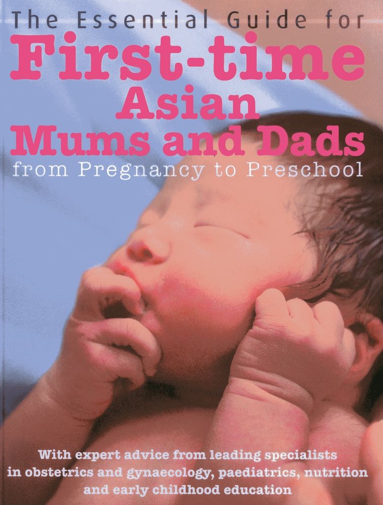 The Essential Guide for First-time Asian Mums & Dads: From Pregnancy to Preschool