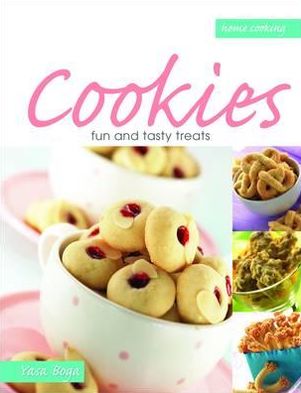 Cookies: Fun and Tasty Treats. by Yasa Boga Group