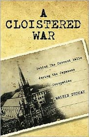 A Cloistered War: Behind the Convent Walls During the Japanese Occupation