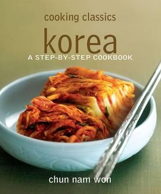 Korea: A Step-By-Step Cookbook
