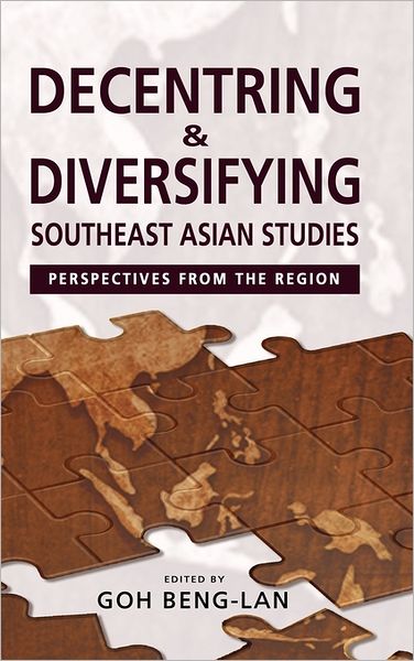 Decentring And Diversifying Southeast Asian Studies