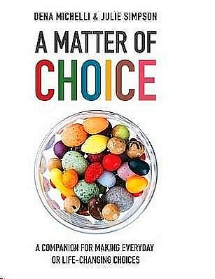 A Matter of Choice: A Companion for Making Everyday or Life-Changing Choices