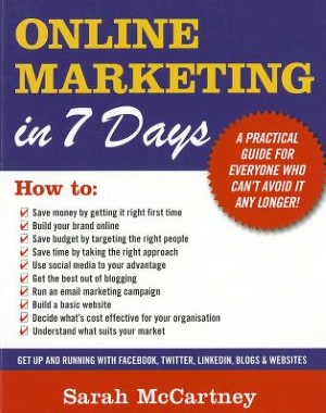 Online Marketing in 7 Days!: All You Need to Get Up and Running in a Week