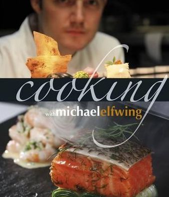 Cooking with Michael Elfwing