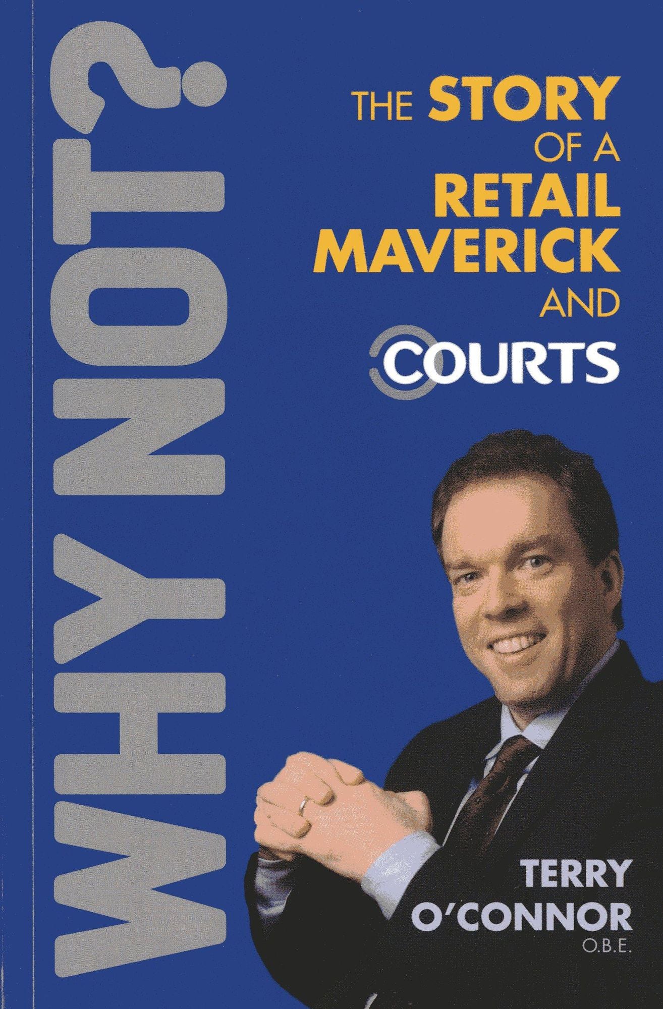 Why Not?: The Story of a Retail Maverick and Courts