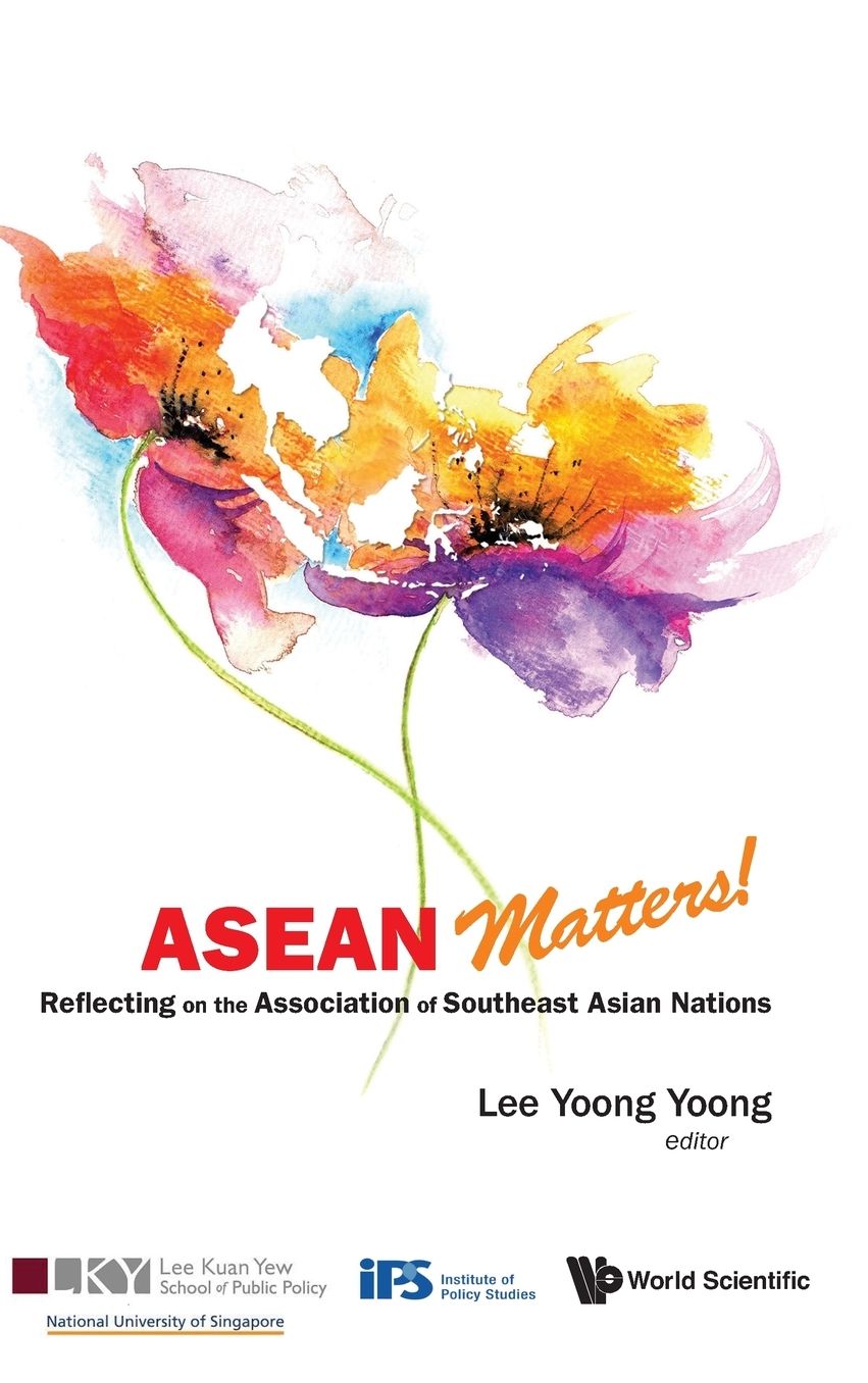 ASEAN Matters: Reflecting on the Association of Southeast Asian Nations
