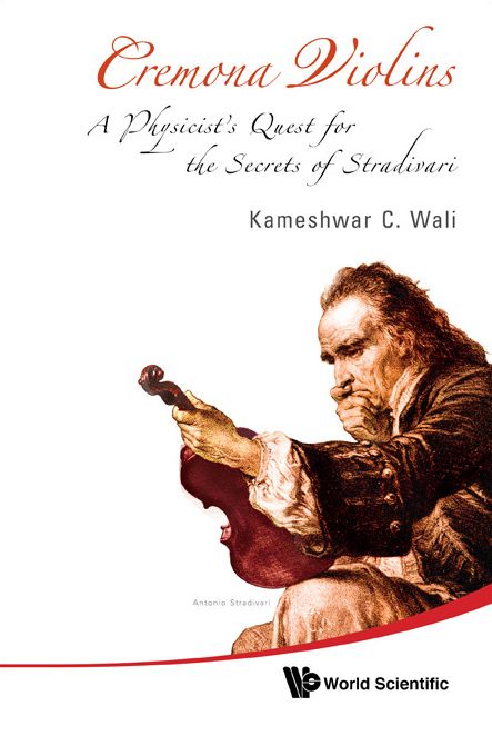 Cremona Violins: A Physicist's Quest for the Secrets of Stradivari(With DVD-ROM)