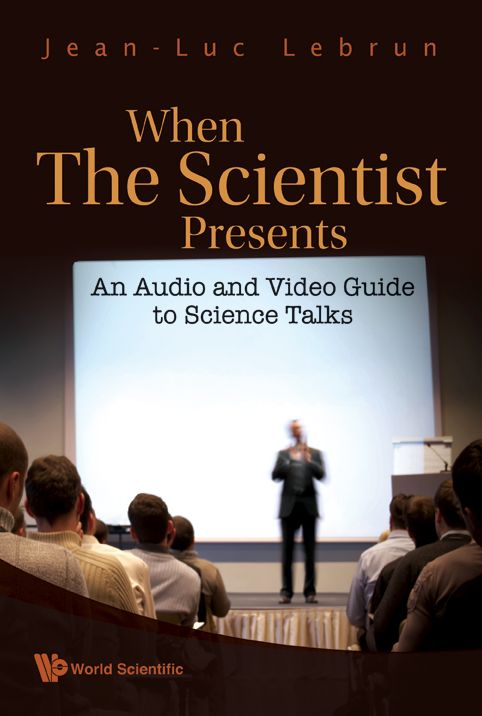 When the Scientist Presents: An Audio and Video Guide to Science Talks