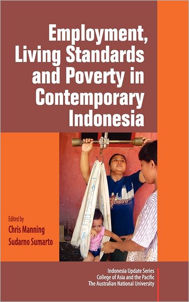 Employment, Living Standards And Poverty In Contemporary Indonesia