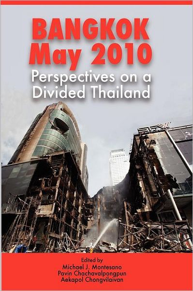 Bangkok, May 2010: Perspectives on a Divided Thailand