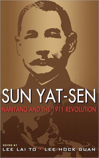 Sun Yat-Sen, Nanyang And The 1911 Revolution