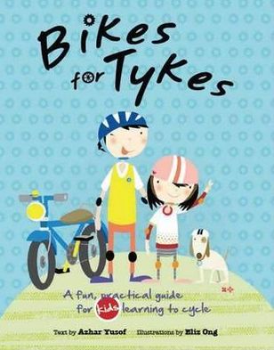 Bikes for Tykes: A Fun, Practical Guide for Kids Learning to Cycle