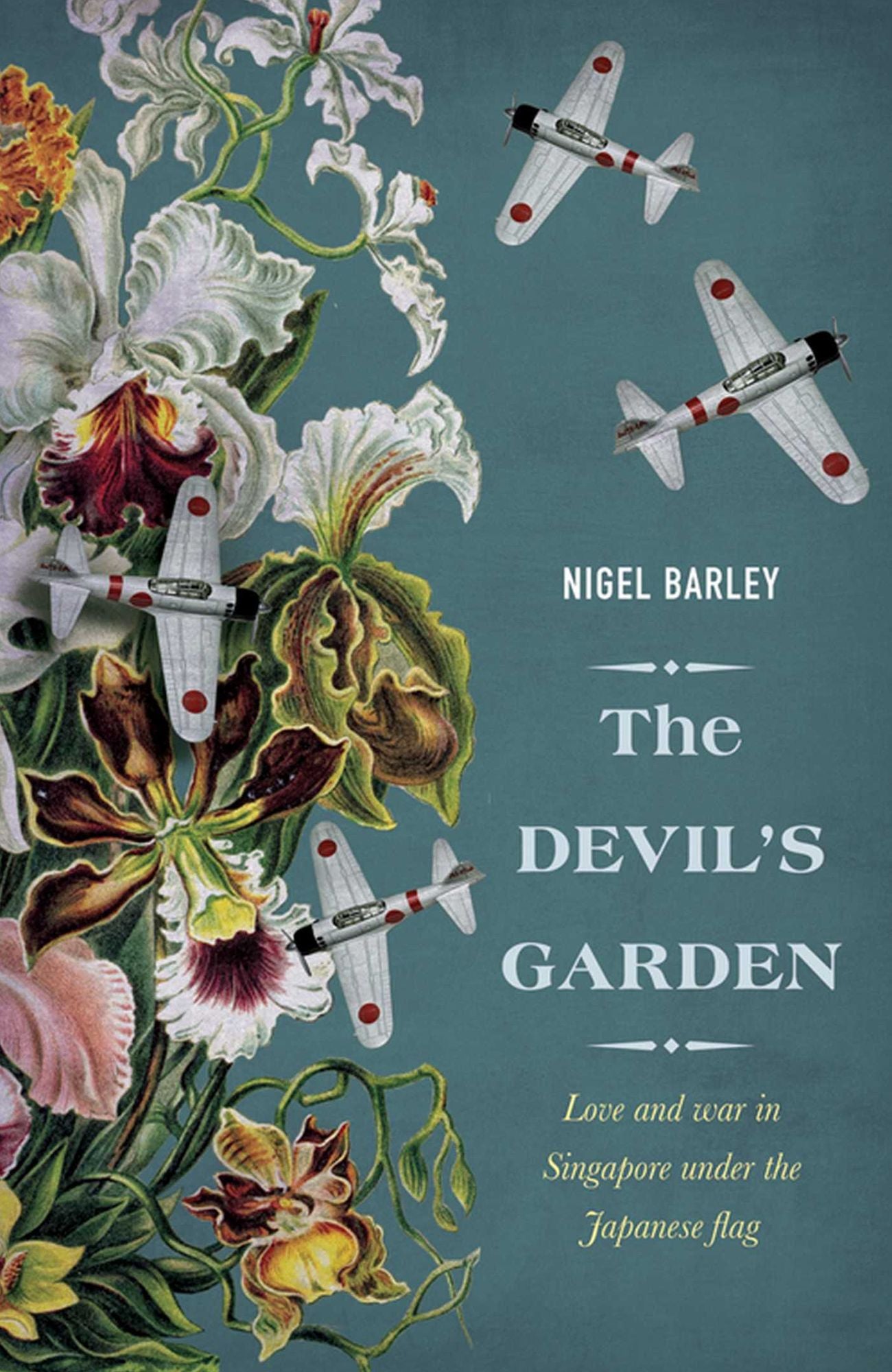 The Devil's Garden: Love and War in Singapore under the Japanese flag