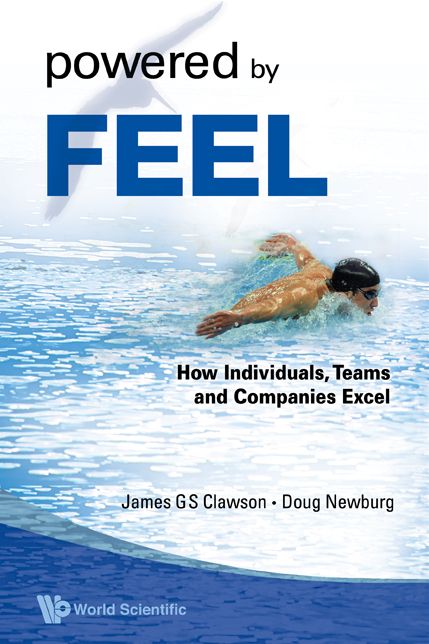 Powered By Feel: How Individuals, Teams, And Companies Excel: How Individuals, Teams, and Companies Excel