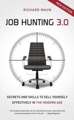 Job Hunting 3.0 (MMP Ed): Skills and secrets to sell yourself effectively in the modern age