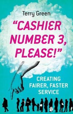Cashier Number 3, Please!: Creating Fairer, Faster Service