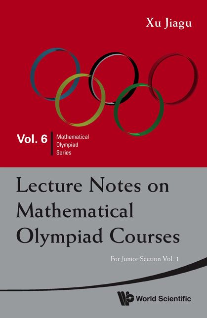 LEC NOTE MATH OLYM: JNR SEC (V1): For Junior SectionVolume 1