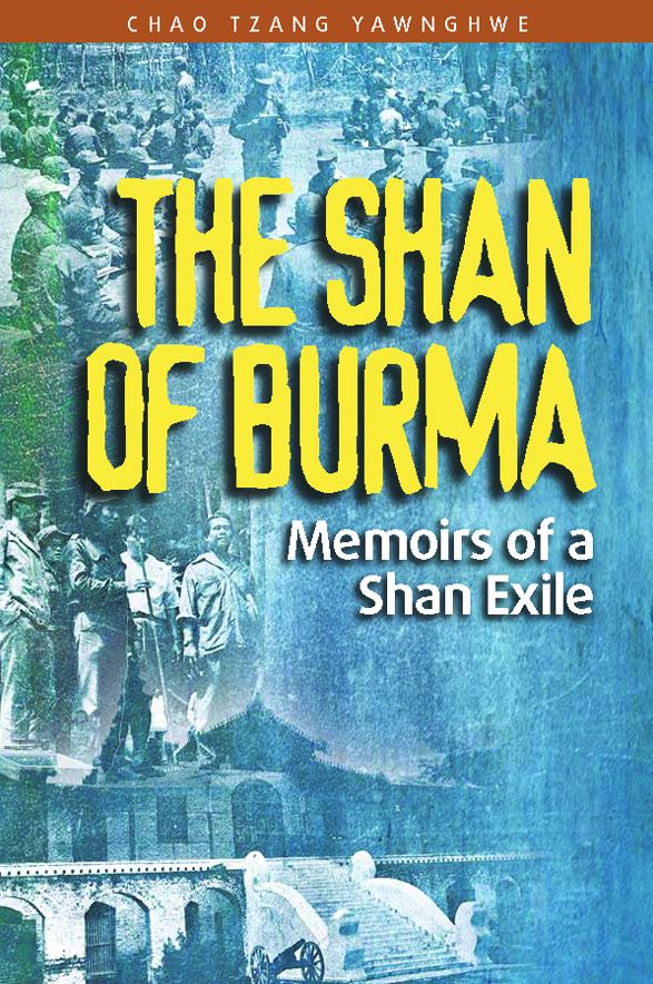The Shan of Burma: Memoirs of a Shan Exile