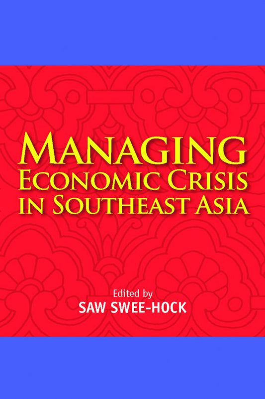 Managing Economic Crisis in Southeast Asia
