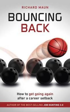 Bouncing Back: How to get going again after a career setback