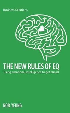 The New Rules of EQ: Using emotional intelligence to get ahead