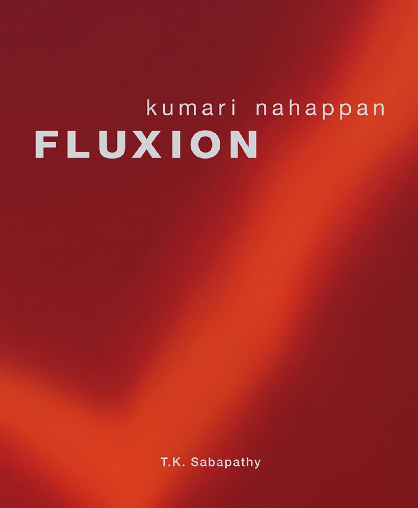 Fluxion: Kumari Nahappan: Art & Thoughts