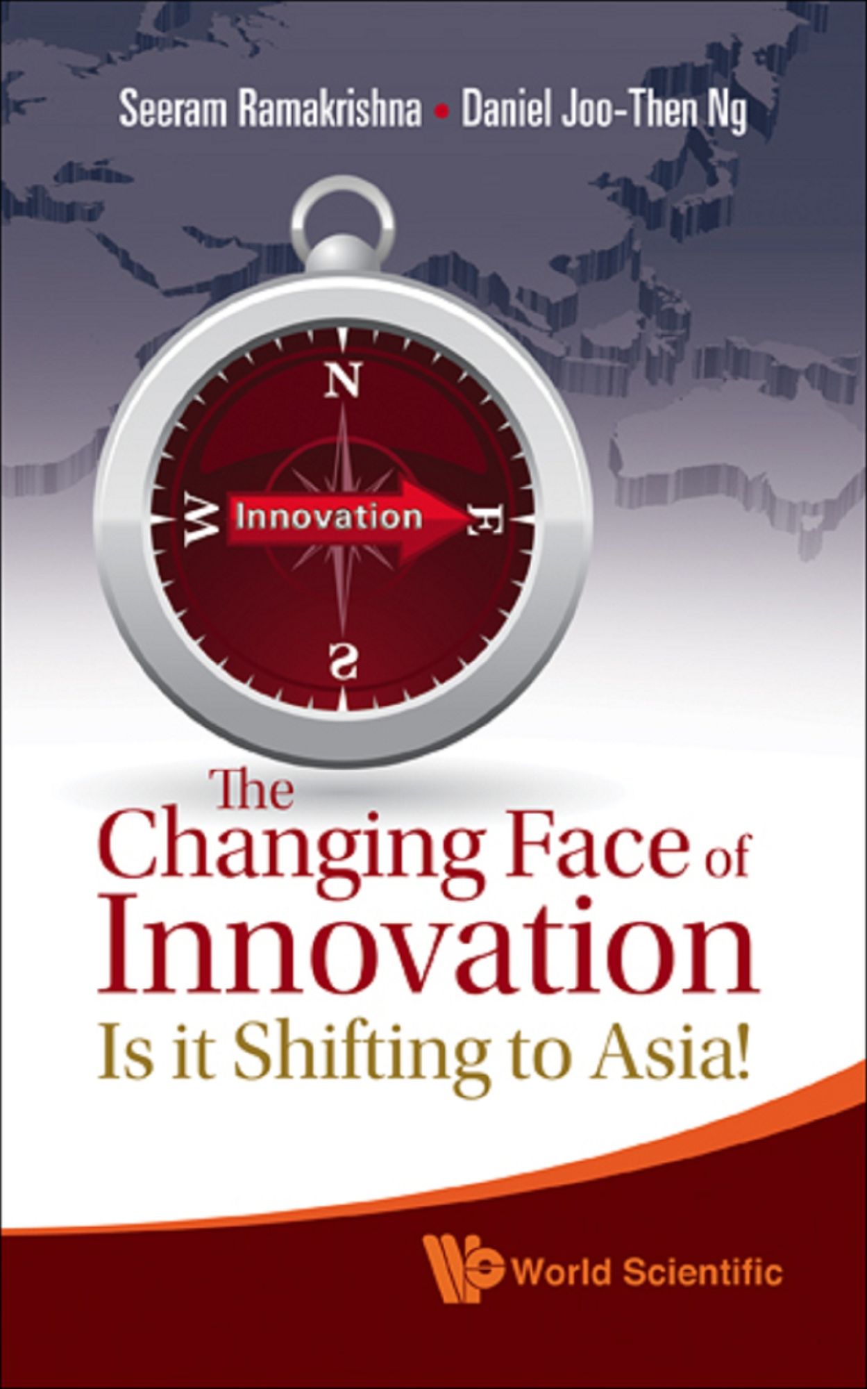 Changing Face Of Innovation, The: Is It Shifting To Asia?: Is it Shifting to Asia?