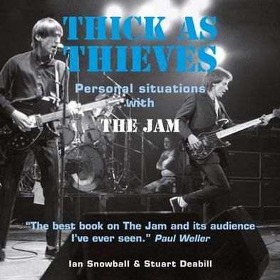 Thick as Thieves: ...Personal Situations with The Jam