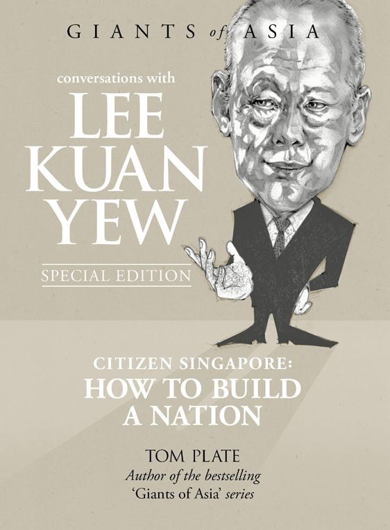 Conversations With Lee Kuan Yew : Citizen Singapore: How to Build a Nation