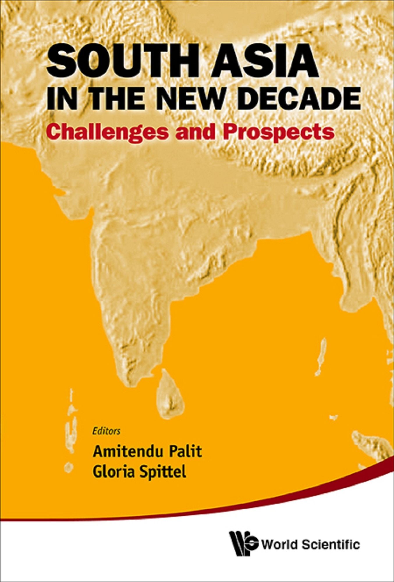 South Asia In The New Decade: Challenges And Prospects: Challenges and Prospects