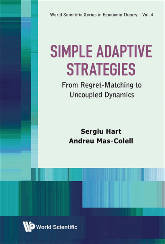 Simple Adaptive Strategies: From Regret-matching To Uncoupled Dynamics: From Regret-Matching to Uncoupled Dynamics