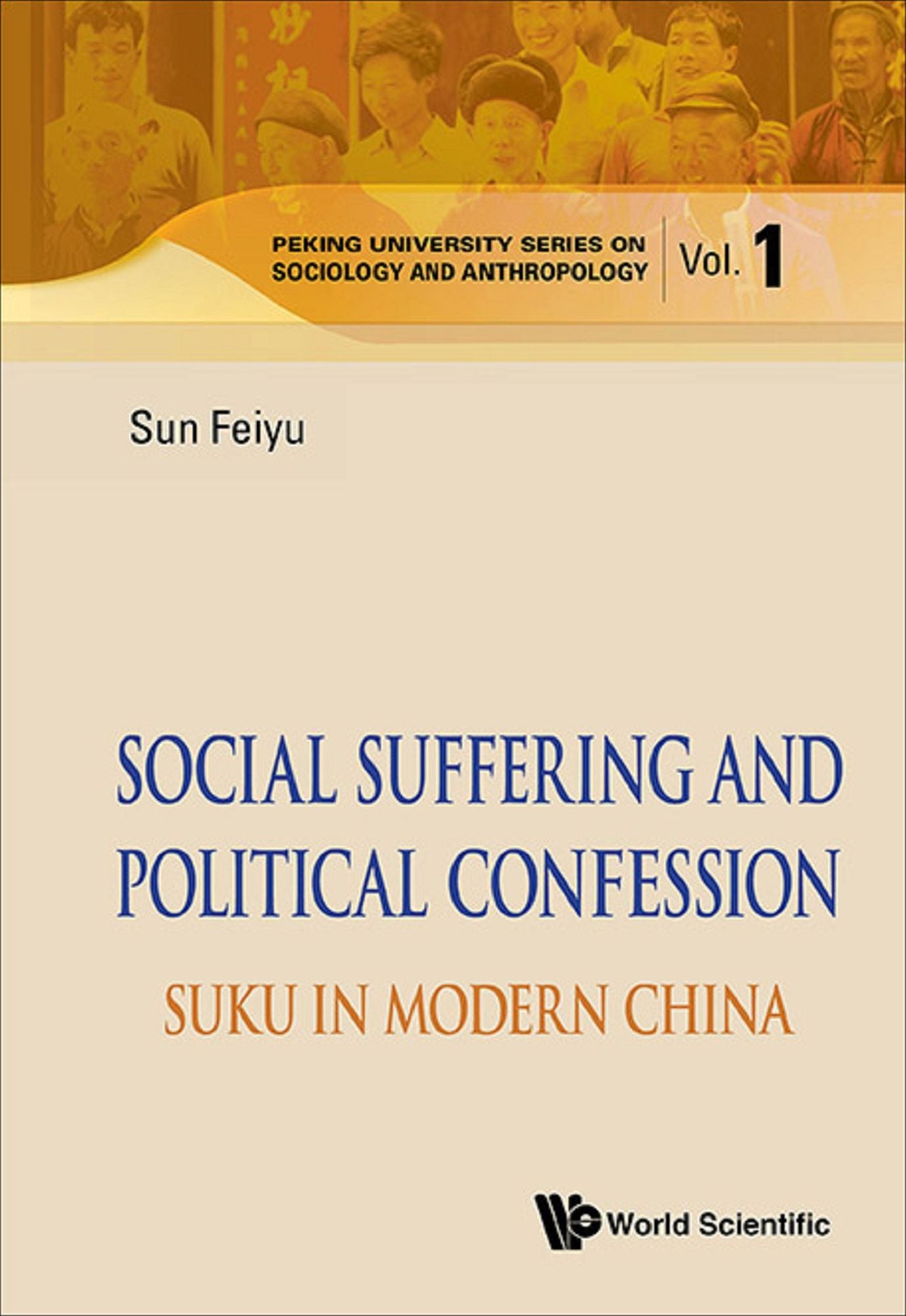Social Suffering And Political Confession: Suku In Modern China: Suku in Modern China