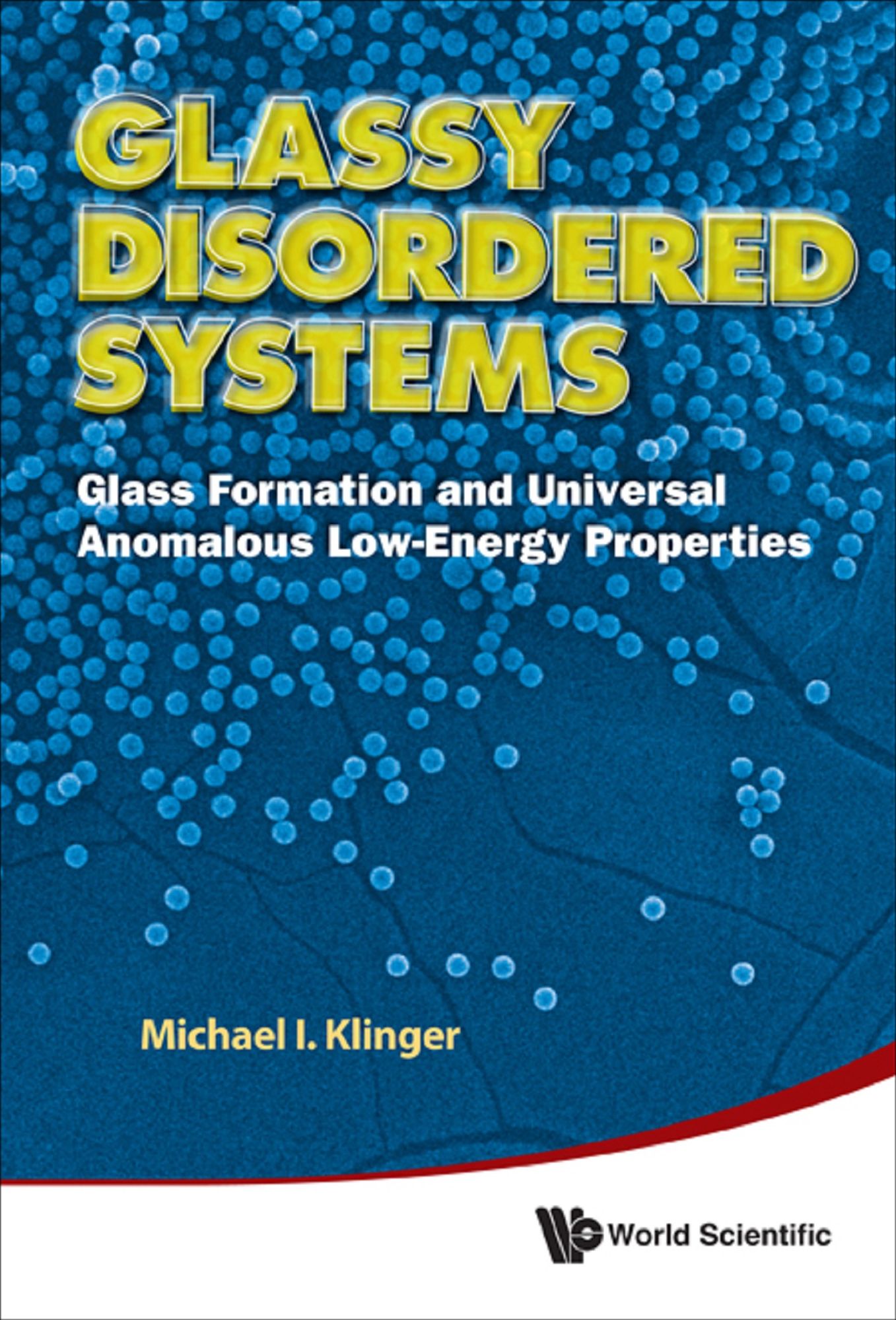 Glassy Disordered Systems: Glass Formation And Universal Anomalous Low-energy Properties (Soft Modes): Glass Formation and Universal Anomalous Low-Energy Properties