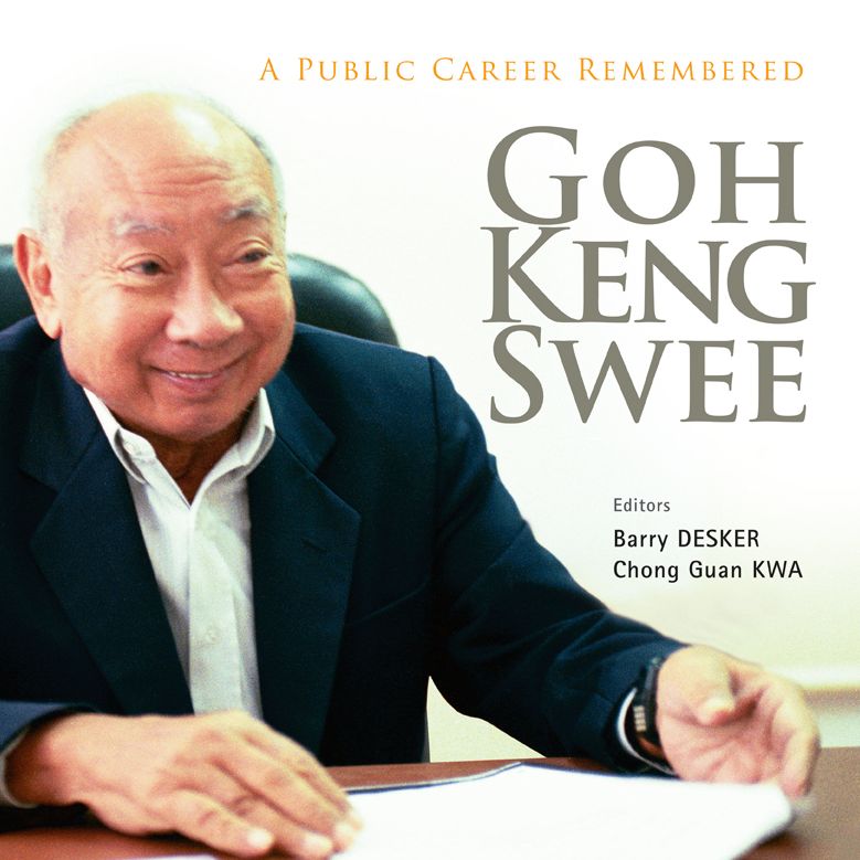 GOH KENG SWEE: A Public Career Remembered