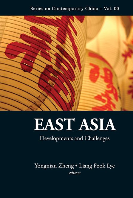 East Asia: Developments And Challenges: Developments and Challenges