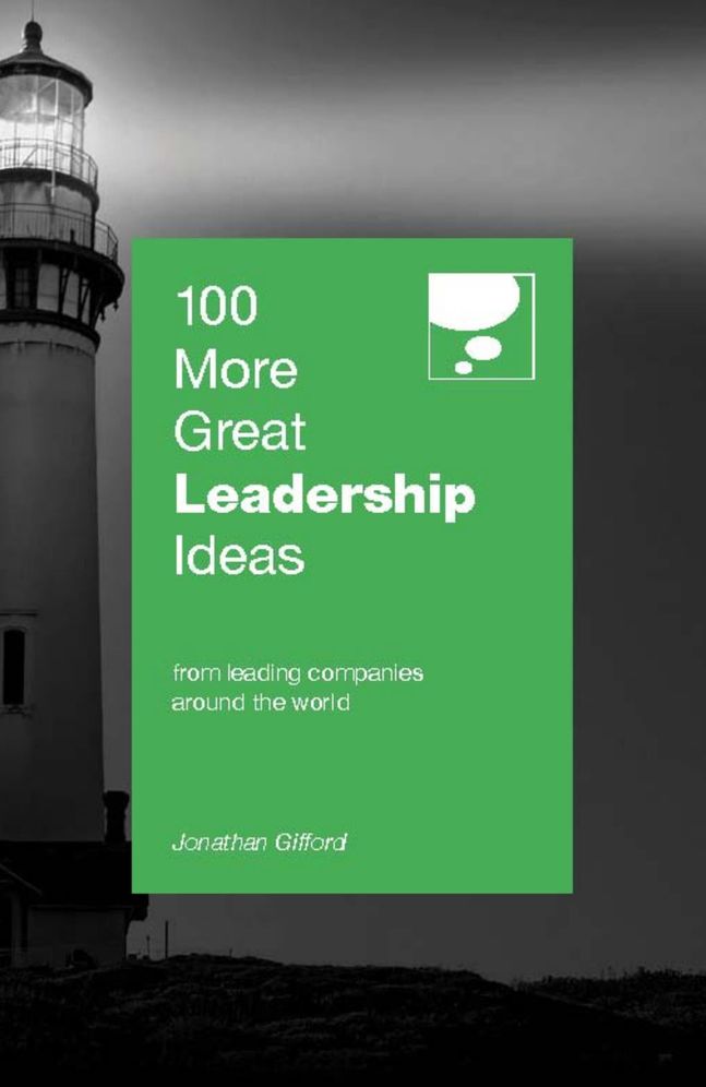 100 More Great Leadership Ideas: From leading companies around the world