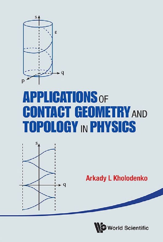 Applications Of Contact Geometry And Topology In Physics