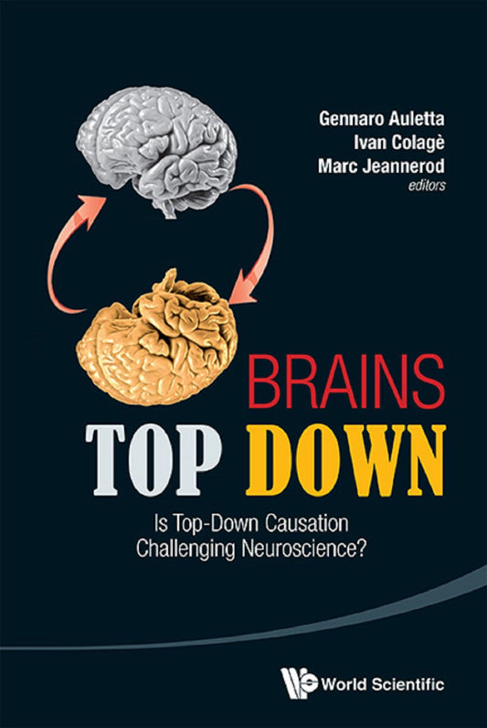 Brains Top Down: Is Top-down Causation Challenging Neuroscience?: Is Top-Down Causation Challenging Neuroscience?