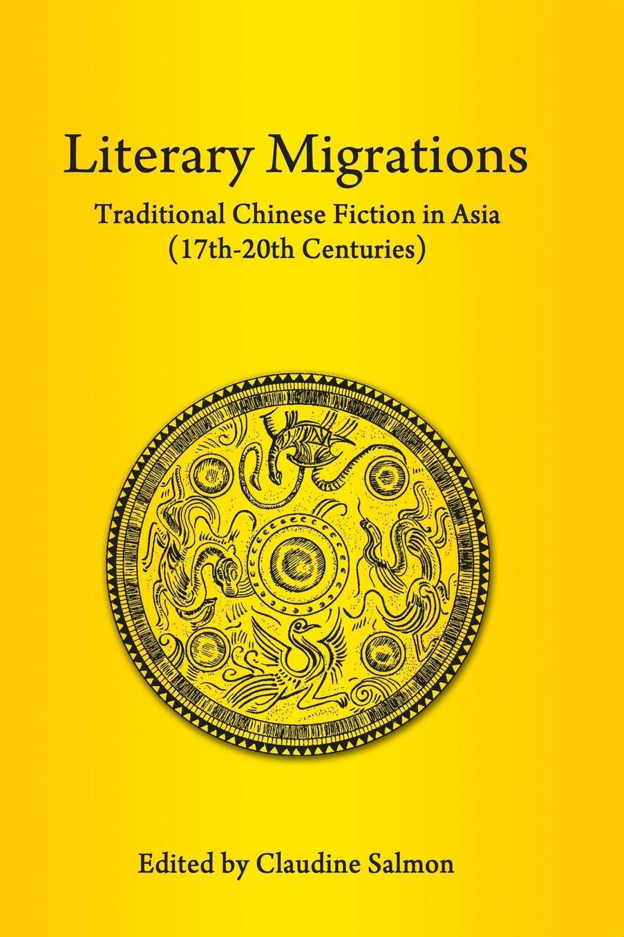 Literary Migrations: Traditional Chinese Fiction in Asia (17th-20th Centuries)