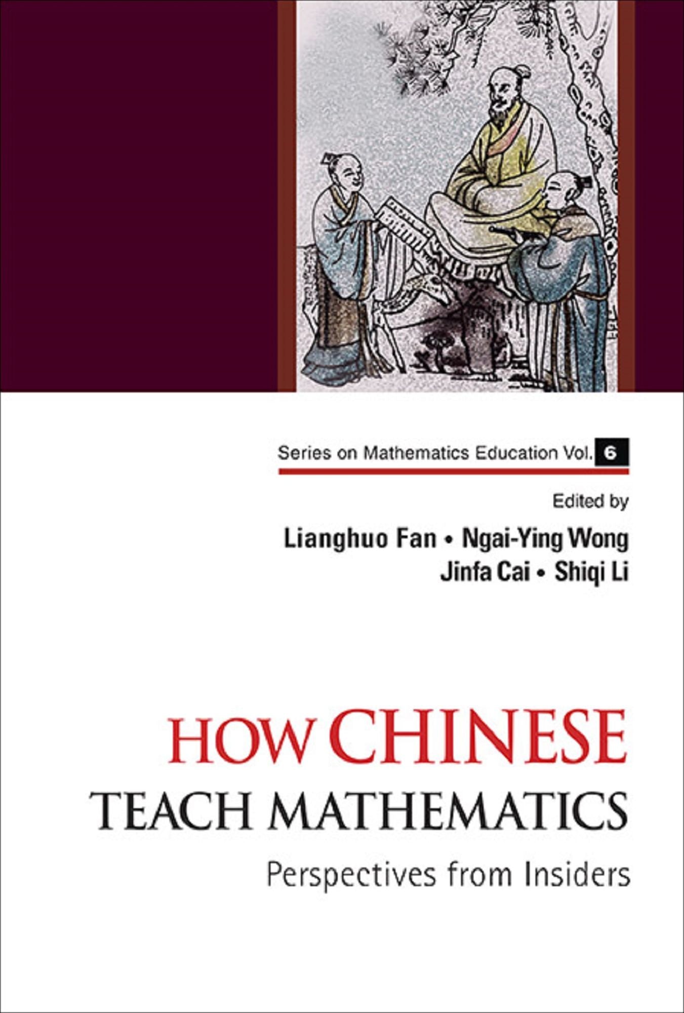 How Chinese Teach Mathematics: Perspectives From Insiders: Perspectives from Insiders