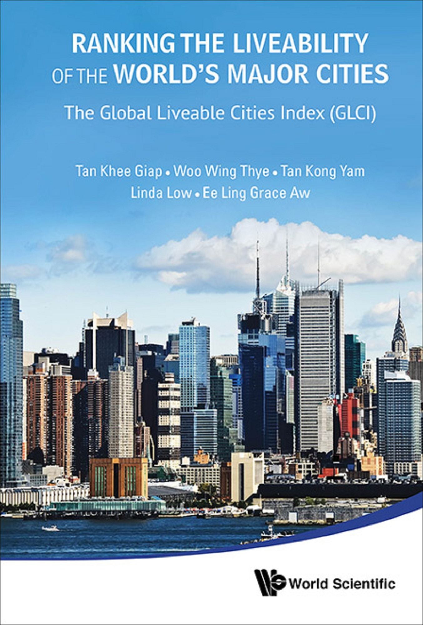 Ranking The Liveability Of The World's Major Cities: The Global Liveable Cities Index (Glci): The Global Liveable Cities Index (GLCI)