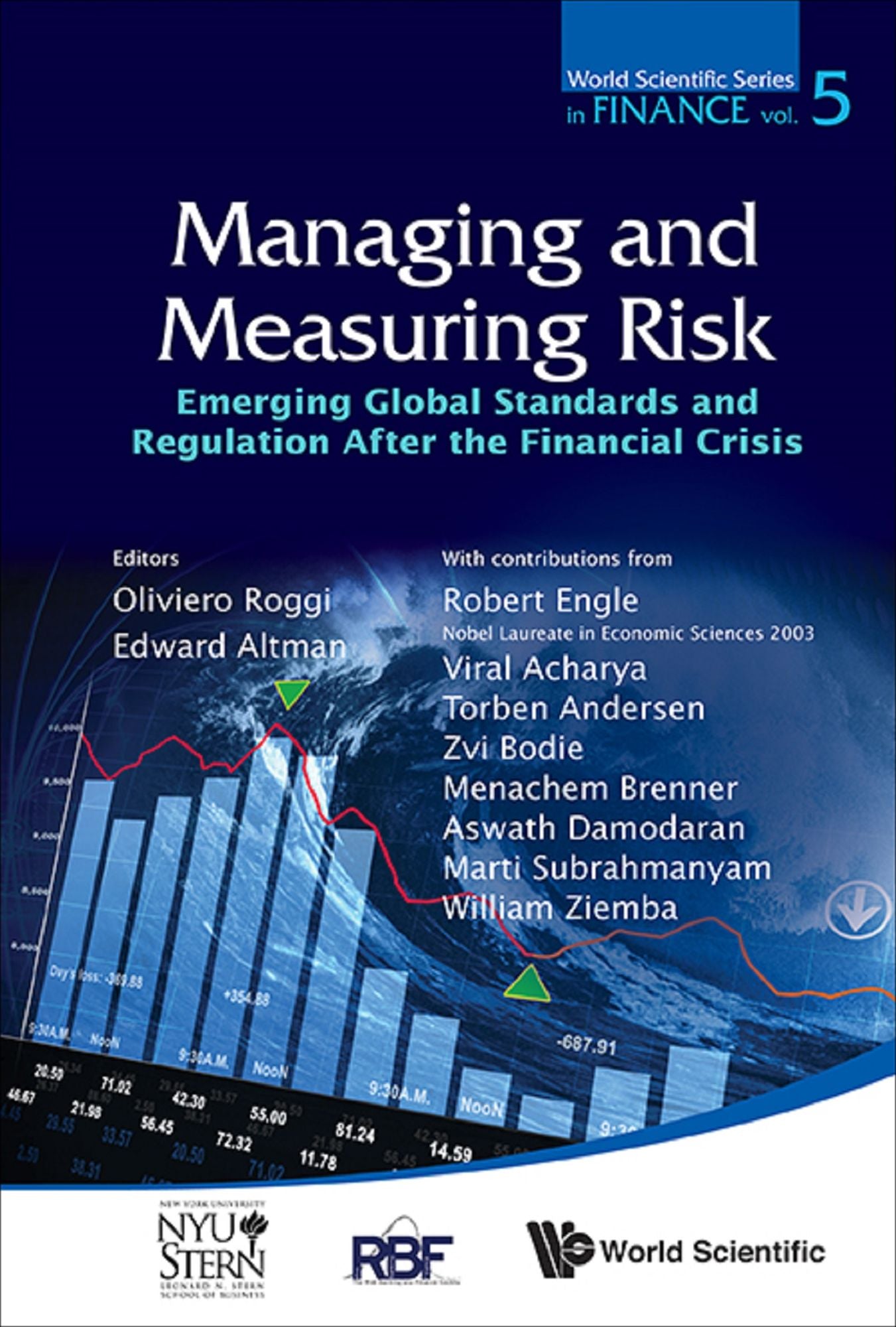 Managing And Measuring Of Risk: Emerging Global Standards And Regulations After The Financial Crisis: Emerging Global Standards and Regulations After the Financial Crisis